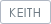 KEITH